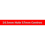 14.5mm Hole 57mm Centres